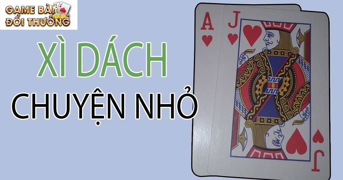 Luật Chơi Xì Dách Cược Thủ Cần Nắm Rõ Trước Khi Bắt Đầu 1 Thông tin sơ lược nhất về xì dách