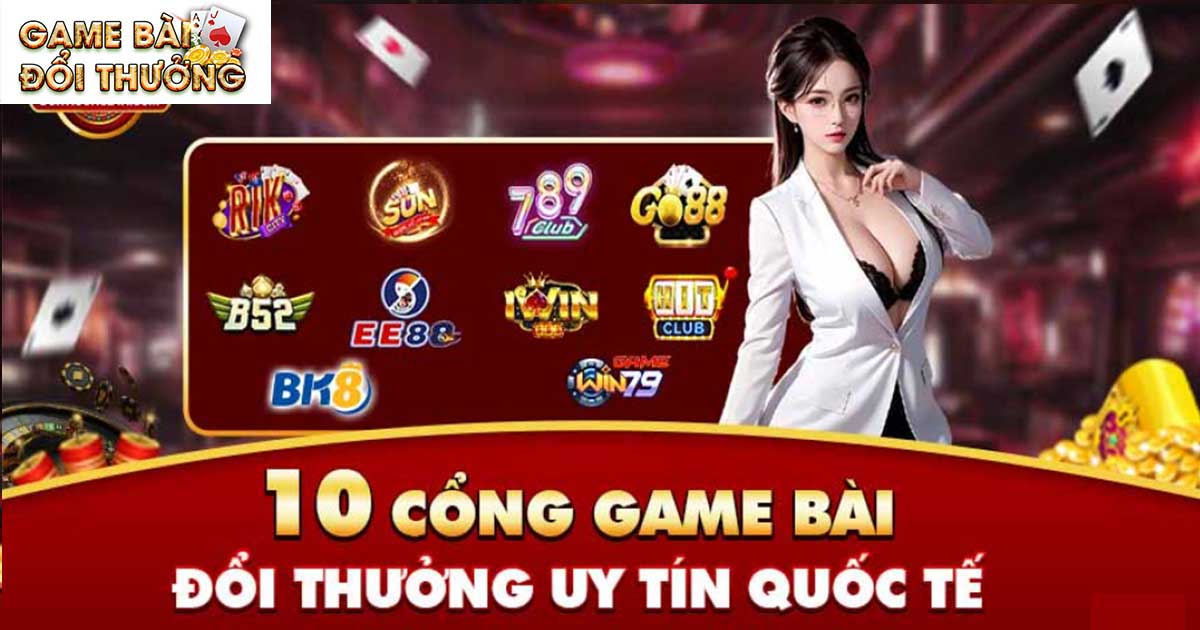 Game Bài Đổi Thưởng | Tải gamebaidoithuong.com Uy Tín 21 Một số game bài đổi thưởng được nhiều người quan tâm