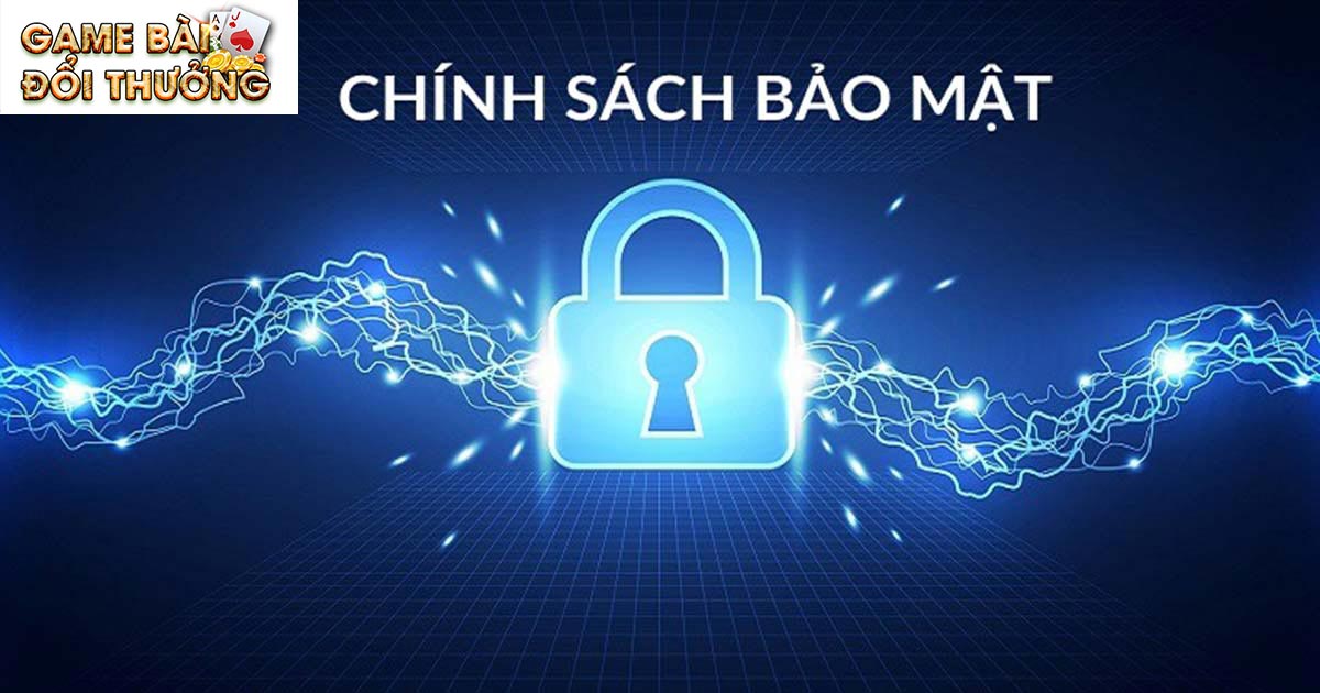 Update Chính Sách Bảo Mật Game Bài Đổi Thưởng Mới Nhất 3 Bảo mật về hoạt động giải trí