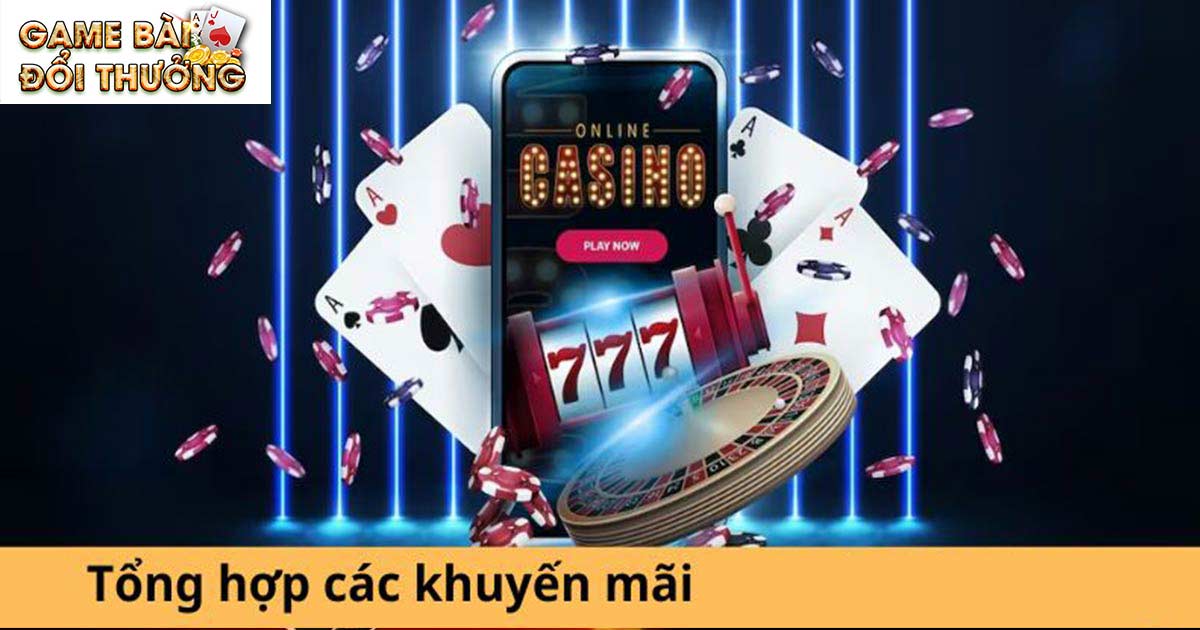 Tổng Hợp Khuyến Mãi Game Bài Đổi Thưởng Hấp Dẫn Nhất 2 Khuyến mãi Game bài đổi thưởng cho tân binh